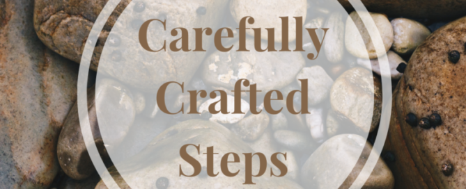 Carefully Crafted Steps