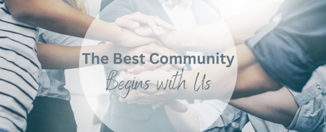 The Best Community Begins with Us
